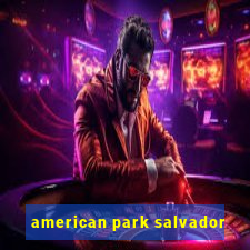 american park salvador